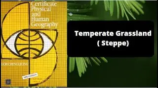 Temperate Grassland (Steppe) | GC Leong Geography for UPSC | UPSC Geography | Climatic Regions |