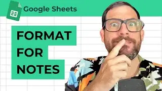 How To Format Sheets for Notes and Sort By Group