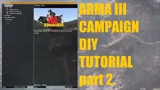 How to make Arma III Campaign DIY TUTORIAL part 2