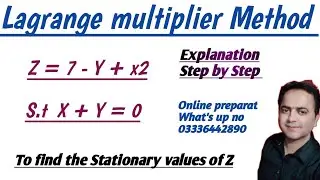 Lagrange multiplier method Find the Stationary values •• @ Economics with Sajid