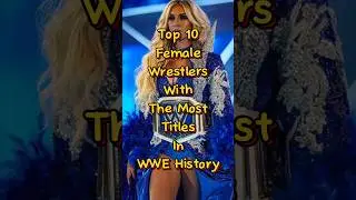 Top 10 Female Wrestlers With The Most Titles In WWE History #shorts #wwe #trending #viral