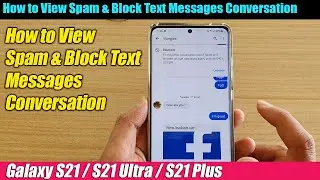 Galaxy S21/S21 Ultra/Plus: How to View Spam & Block Text Messages Conversation