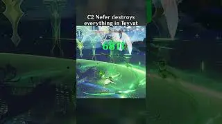 C2 NEFER DESTROYS EVERYTHING IN TEYVAT