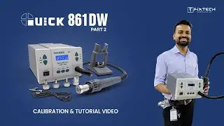 Unboxing Quick 861DW Rework Station- Part 2 Calibration & Tutorial