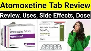 Atomoxetine Tablets review 10 mg, 25 mg, 49 mg | atomoxetine hydrochloride | Uses, Side Effects,