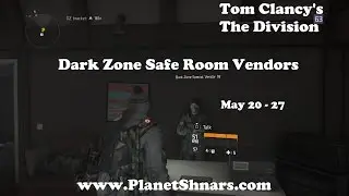 Every Dark Zone Safe Room Vendor - All Items for Sale - Tom Clancy's The Division - May 20 thru 27