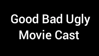Good Bad Ugly Movie Cast #varmancine #goodbadugly #movie #movies #cast #casting #moviecast #yt