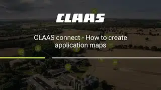 CLAAS connect &ndash; How to create application maps