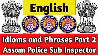 Idioms and Phrases | English Grammar | Assam Police Sub Inspector / SSC /Assam Secretariat JAA | P-2