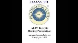ACIM Insights - Lesson 361 - Pathways of Light