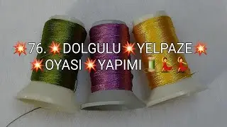 76.💥DOLGULU💥YELPAZE💥OYASI💥YAPIMI💃💃