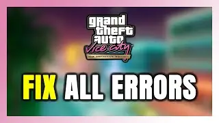 How to FIX GTA Vice City Definitive Edition All Errors