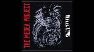 THE MEDEA PROJECT - Reflections EP [FULL ALBUM] 2023