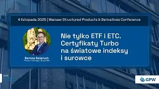 Nie tylko ETF i ETC. Certyfikaty Turbo na światowe indeksy i surowce | II WSPDC