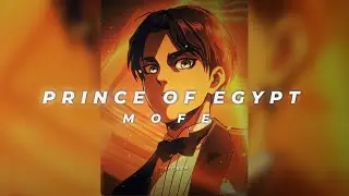 Prince Of Egypt - MOFE [Slowed/Reverb] “ＩＤＯＮ'ＴＷＡＮＴＹＯＵＩＷＡＮＴＭＯＮＥＹ”