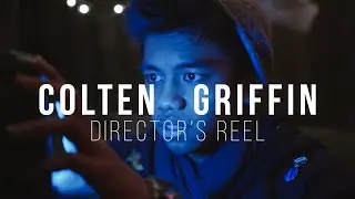 Colten Griffin | Director's Reel 2022