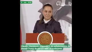 Sheinbaum responde a señalamientos de Trump de que el T-MEC es irrelevante | NOTICIAS 14 DE ENERO