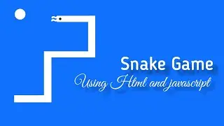 Desining Snake Game | Using Html And javascript | With Source Code |