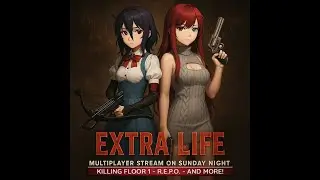 Extra Life Children's Charity Stream w/  Ang1337!