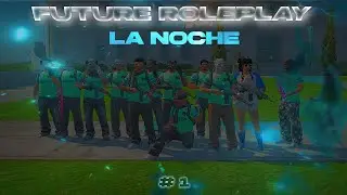 Future RP Gang Tage #1 | La Noche