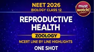 Reproductive Health | Class 12 Biology | NCERT Line by Line Highlights | NEET 2026 | @GurukulNEET 