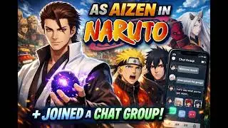 As Aizen in Naruto and Joined a Chat Group | Part 1 |