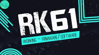 Get In Control WIth Working Rk61 Keyboard Firmware And Software !!