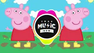 PEPPA PIG (OFFICIAL TRAP REMIX) Jumping In Muddy Puddles - DB7