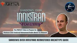 Shadows Over Innistrad Remastered Archetype Guide! | SIR Limited Set Review!