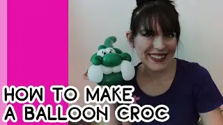 HOW TO MAKE A BALLOON CROCODILE // A Balloon Twisting Tutorial