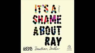 It's a Shame About Ray by Jonathan Seidler | Full Audiobook