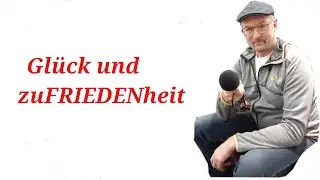 Gl&uuml;ck und zuFRIEDENheit
