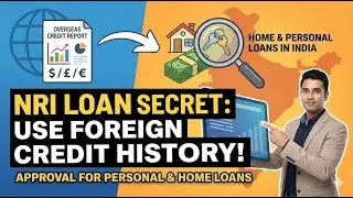 Overseas Credit Report for NRIs Personal Loan and Home Loan