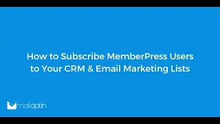 How to Subscribe MemberPress Users to Your CRM & Email Marketing Lists