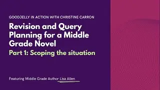 Revision & Query Planning for a Middle Grade Novel (Part 1: Scoping the situation)