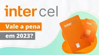 INTERCEL: Operadora do Banco Inter vale a pena em 2024?