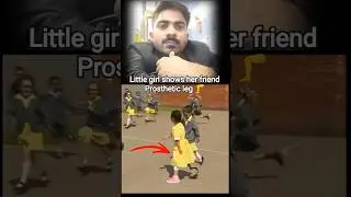 little girl shows prosthetic leg ek school me sad 😭 moment #bravegirl#short viral
