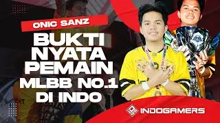 ONIC SANZ &ndash; Bukti Nyata Pemain MLBB Nomor 1 di Indonesia