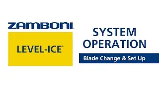 Zamboni Level-Ice&reg; System Operation: Blade Change & Set Up