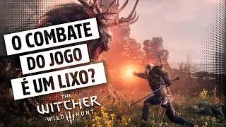 O COMBATE DE THE WITCHER 3 &Eacute; UM LIXO TOTAL? INJOG&Aacute;VEL EM 2026?