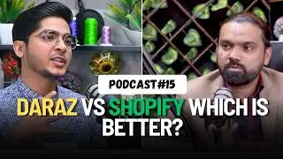 Daraz vs Shopify: Which E-Commerce Platform is Best? | Tahseen Islam podcast | GWT