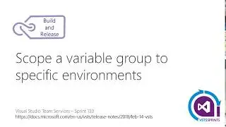 #vstssprints 130 - Scope a variable group to specific environments