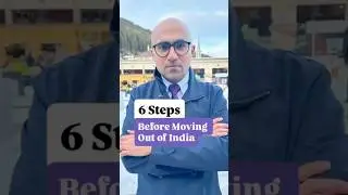 6 Steps Before Moving Out of India | Business | Sarthak Ahuja
