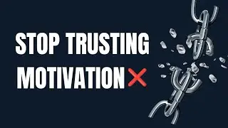 Stop Trusting Motivation. Learn Discipline, Systems, and Consistency