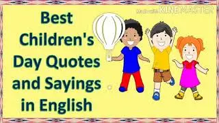 Best Children&rsquo;s Day Quotes and Sayings in English/Inspiring Quotes of Children&rsquo;s Day/Children&rsquo;s day