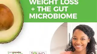 Avocados, Weight Loss & the Gut Microbiome &ndash; Marisa Moore