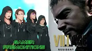 Gamer Premonitions #24 - Resident Evil Village