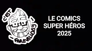 Le COMICS super h&eacute;ros de l'ann&eacute;e 2025 🏆