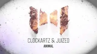 Clockartz & Juized - Animal (Official Preview)