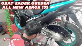 OBAT GREDEK / JADER ALL NEW AEROX 155
